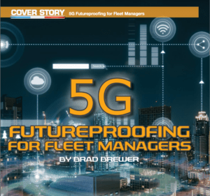 Cover Story image for 5G Futureproofing for Fleet Managers by Brad Brewer